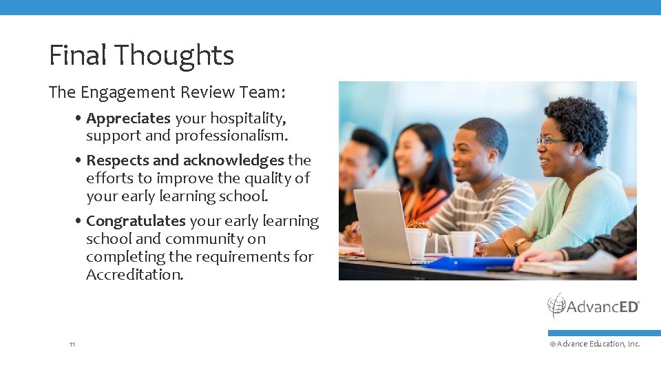 Final Thoughts The Engagement Review Team: • Appreciates your hospitality, support and professionalism. •