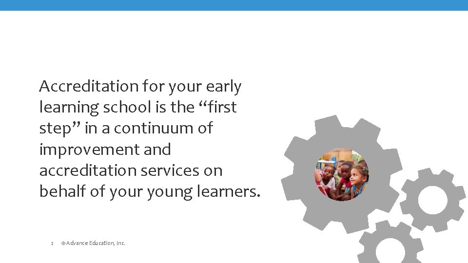 Accreditation for your early learning school is the “first step” in a continuum of