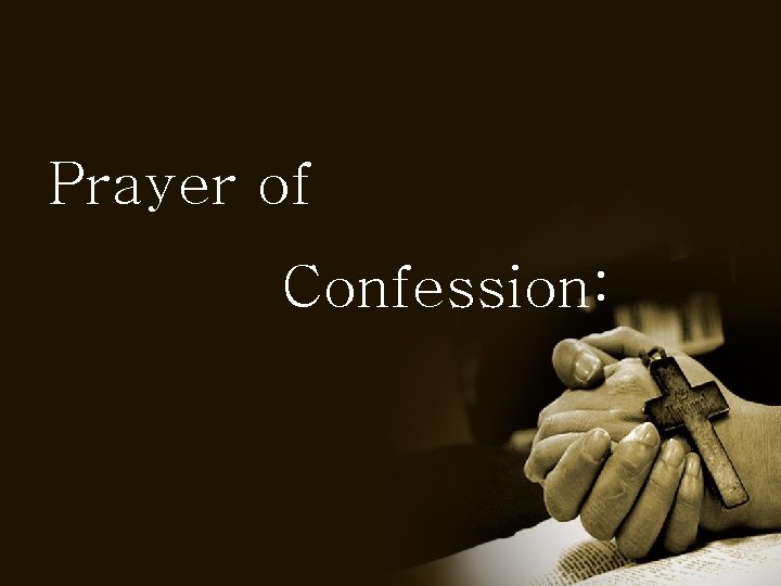 Prayer of Confession: 