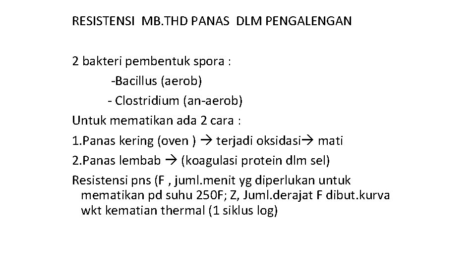 RESISTENSI MB. THD PANAS DLM PENGALENGAN 2 bakteri pembentuk spora : -Bacillus (aerob) -