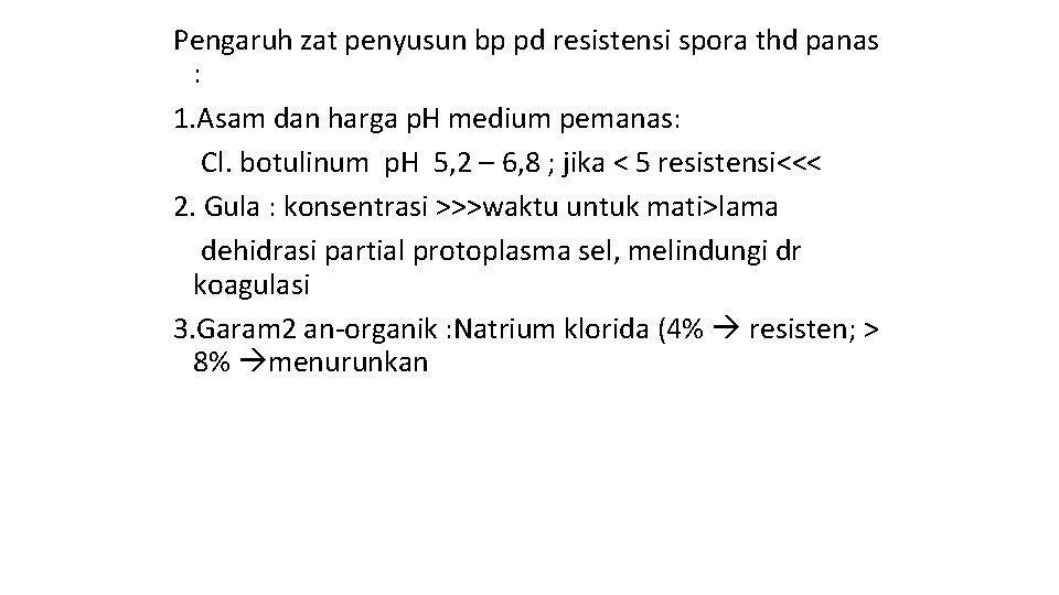 Pengaruh zat penyusun bp pd resistensi spora thd panas : 1. Asam dan harga