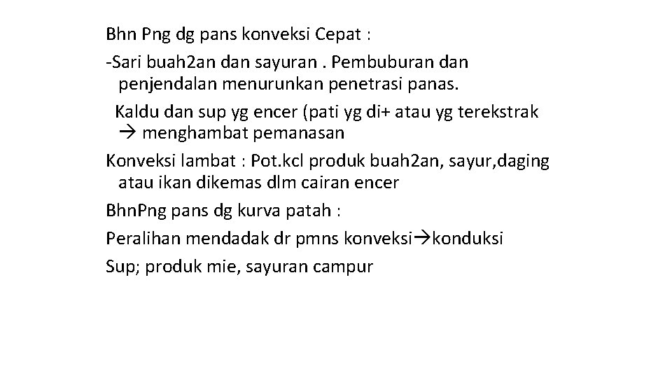 Bhn Png dg pans konveksi Cepat : -Sari buah 2 an dan sayuran. Pembuburan