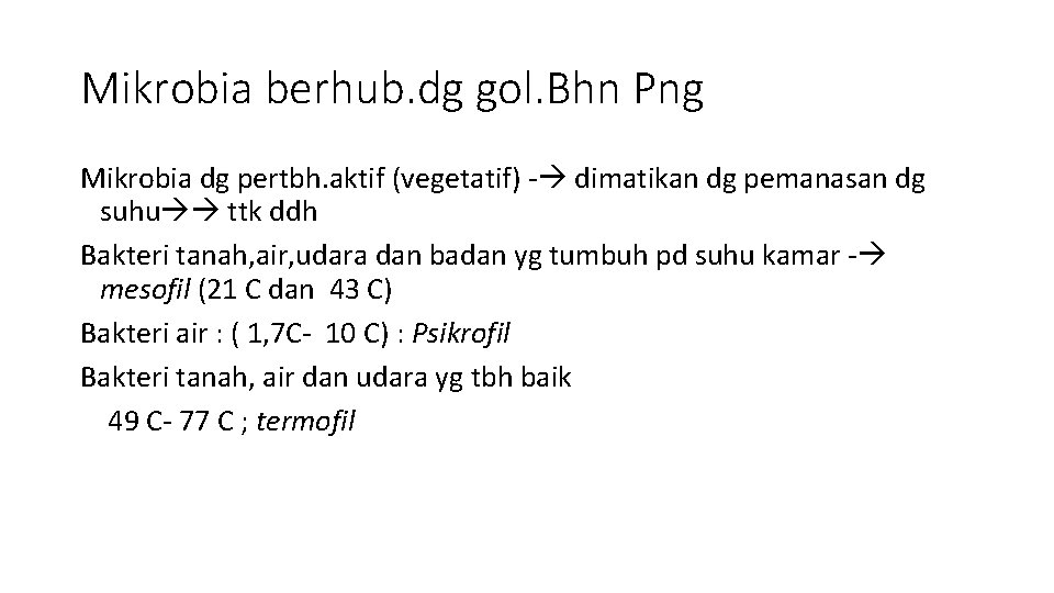 Mikrobia berhub. dg gol. Bhn Png Mikrobia dg pertbh. aktif (vegetatif) - dimatikan dg