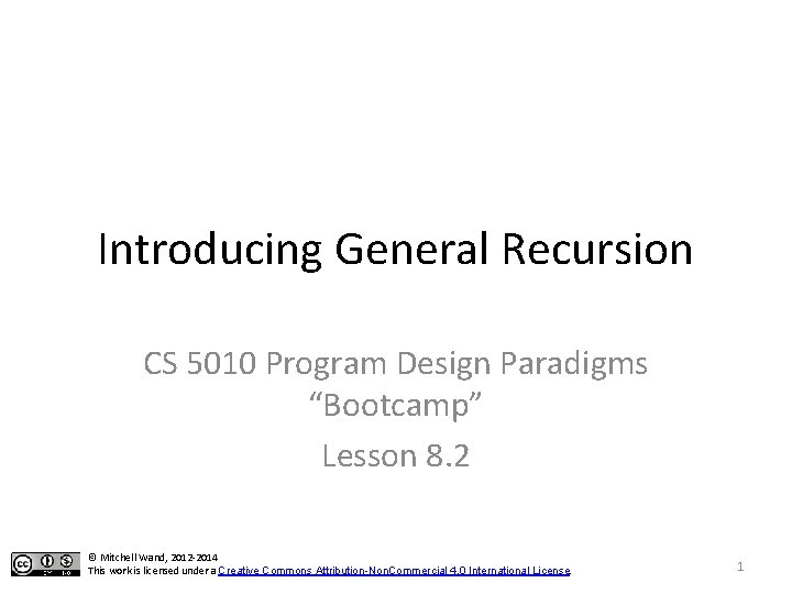 Introducing General Recursion CS 5010 Program Design Paradigms “Bootcamp” Lesson 8. 2 © Mitchell