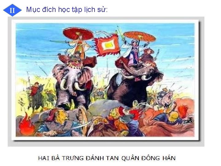 II Mục đích học tập lịch sử: 