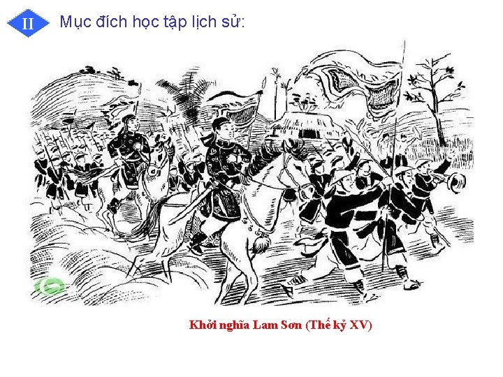II Mục đích học tập lịch sử: Khởi nghĩa Lam Sơn (Thế kỷ XV)