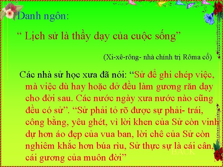 Danh ngôn: “ Lịch sử là thầy dạy của cuộc sống” (Xi-xê-rông- nhà chính