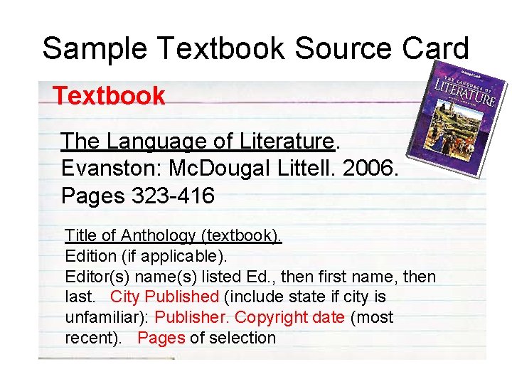 Sample Textbook Source Card Textbook The Language of Literature. Evanston: Mc. Dougal Littell. 2006.