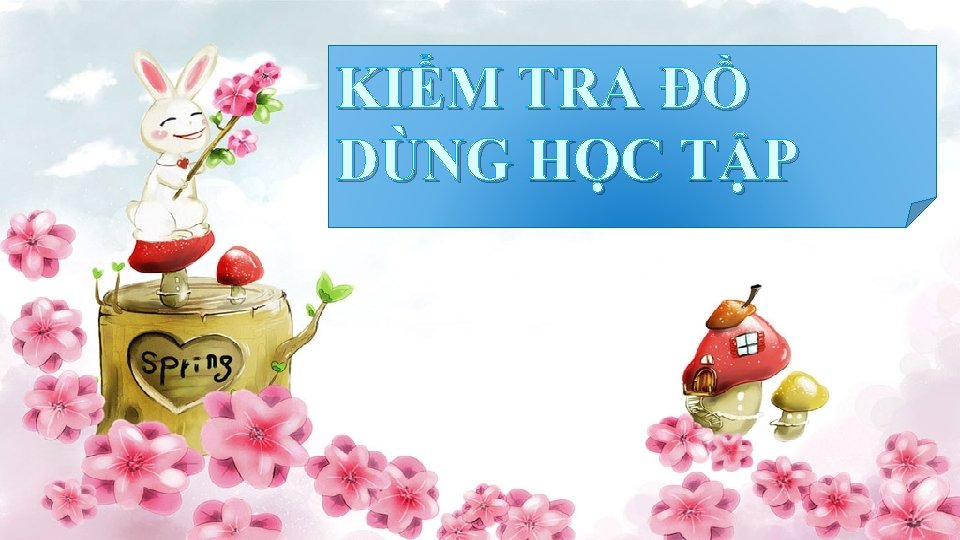 KIỂM TRA ĐỒ DÙNG HỌC TẬP 