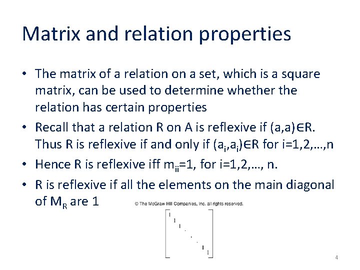 Matrix and relation properties • The matrix of a relation on a set, which