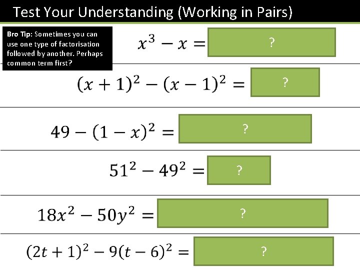 Test Your Understanding (Working in Pairs) Bro Tip: Sometimes you can use one type