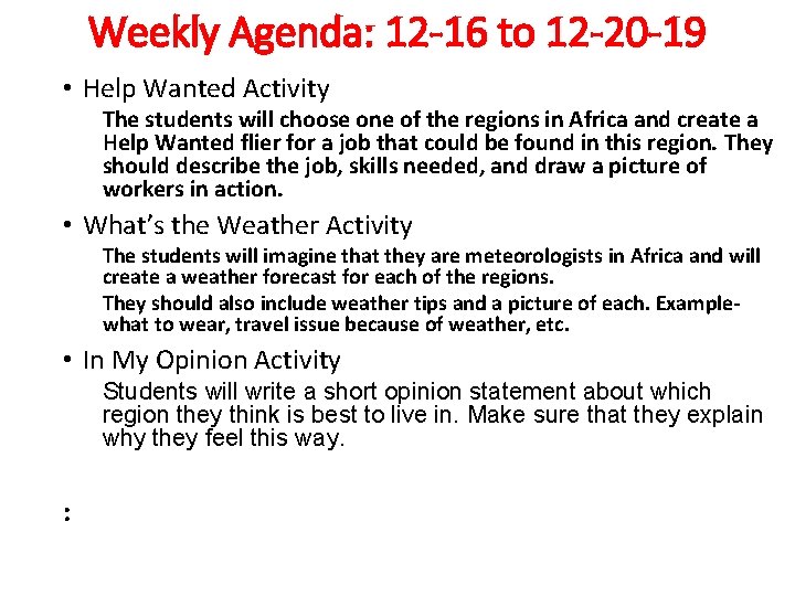 Weekly Agenda: 12 -16 to 12 -20 -19 • Help Wanted Activity The students