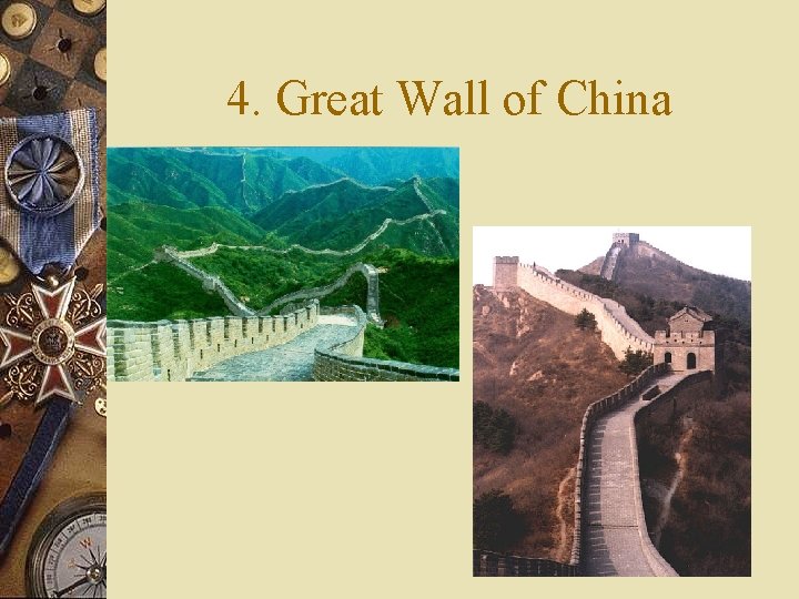 4. Great Wall of China 