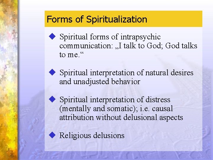 Forms of Spiritualization u Spiritual forms of intrapsychic communication: „I talk to God; God