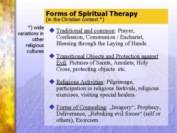 Forms of Spiritual Therapy (in the Christian context *) *) wide variations in other