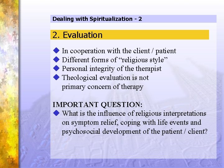 Dealing with Spiritualization - 2 2. Evaluation u In cooperation with the client /