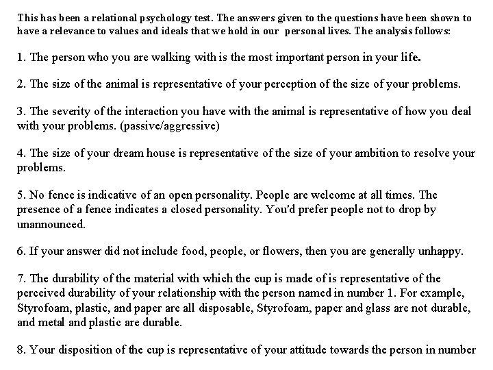 This has been a relational psychology test. The answers given to the questions have