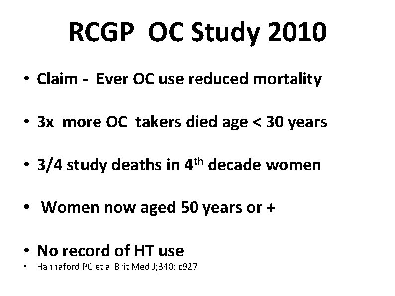 RCGP OC Study 2010 • Claim - Ever OC use reduced mortality • 3