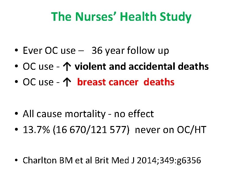 The Nurses’ Health Study • Ever OC use – 36 year follow up •