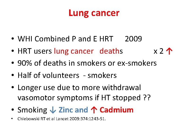 Lung cancer WHI Combined P and E HRT 2009 HRT users lung cancer deaths