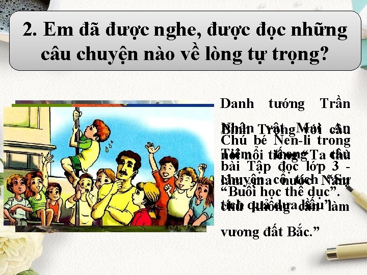 2. Em đã được nghe, được đọc những câu chuyện nào về lòng tự 2. Em đã được nghe, được đọc những câu chuyện nào về lòng tự