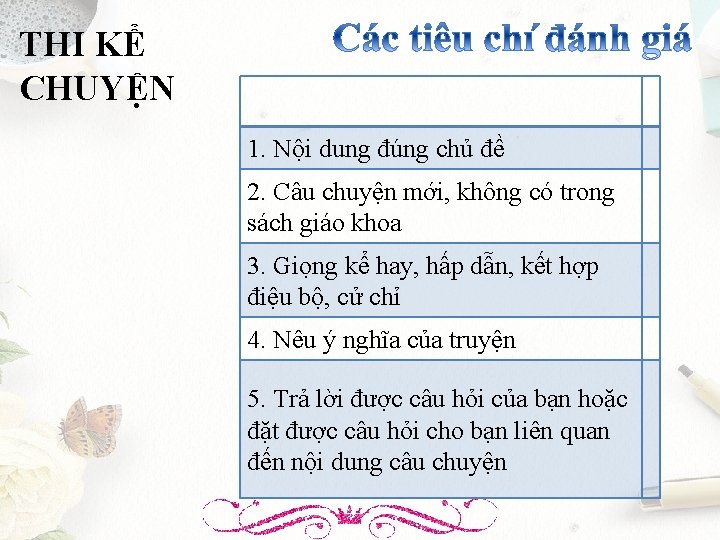 THI KỂ CHUYỆN 1. Nội dung đúng chủ đề 2. Câu chuyện mới, không THI KỂ CHUYỆN 1. Nội dung đúng chủ đề 2. Câu chuyện mới, không