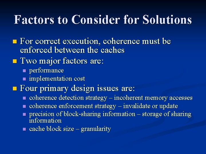 Factors to Consider for Solutions For correct execution, coherence must be enforced between the