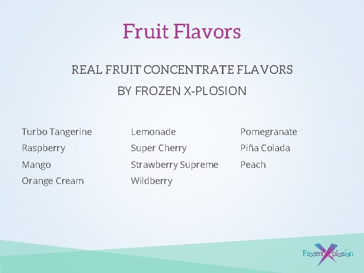 Fruit Flavors REAL FRUIT CONCENTRATE FLAVORS BY FROZEN X-PLOSION Turbo Tangerine Lemonade Pomegranate Raspberry