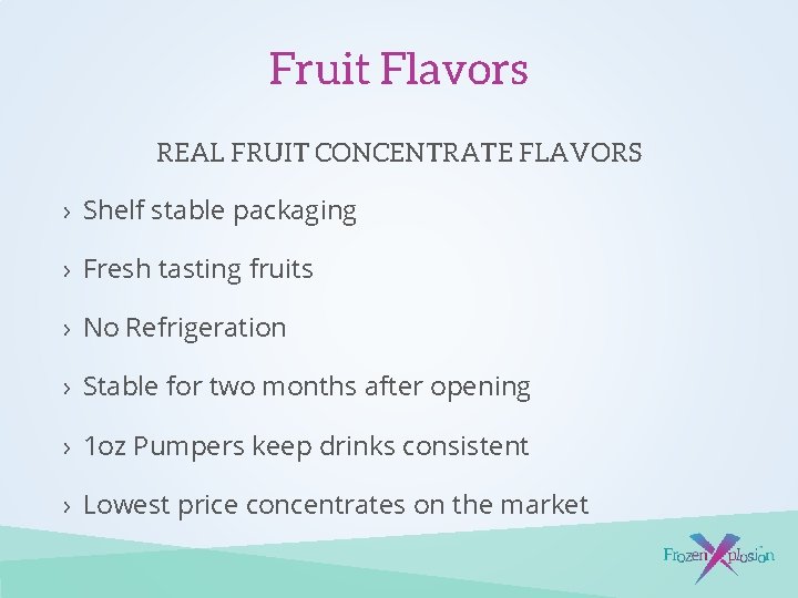 Fruit Flavors REAL FRUIT CONCENTRATE FLAVORS › Shelf stable packaging › Fresh tasting fruits