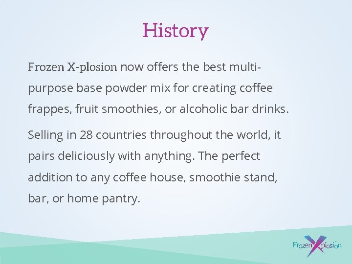 History Frozen X-plosion now offers the best multipurpose base powder mix for creating coffee