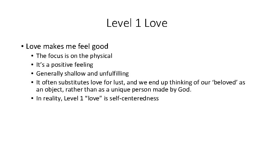 Level 1 Love • Love makes me feel good The focus is on the