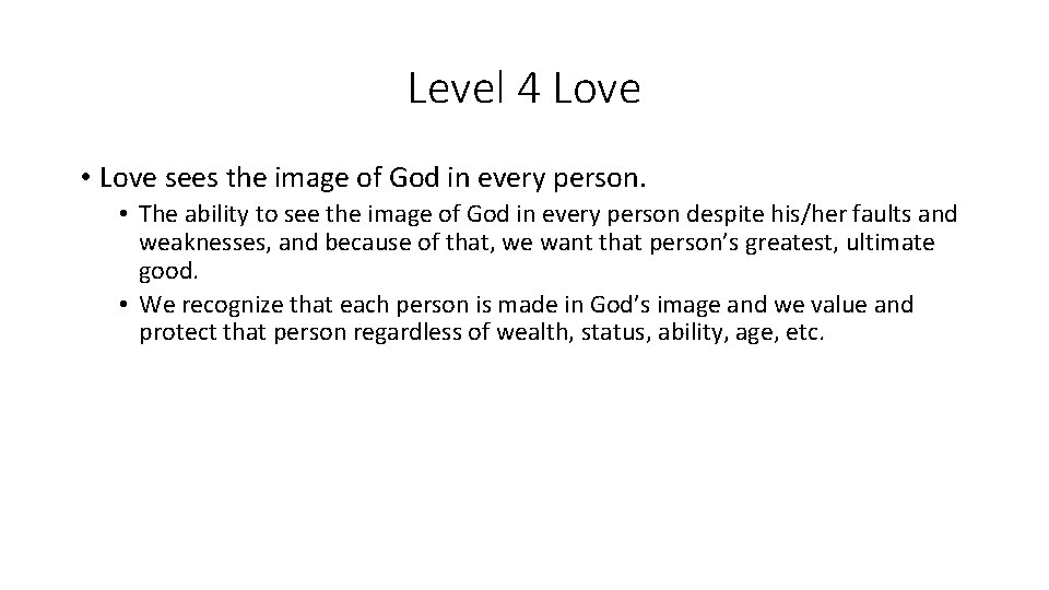 Level 4 Love • Love sees the image of God in every person. •