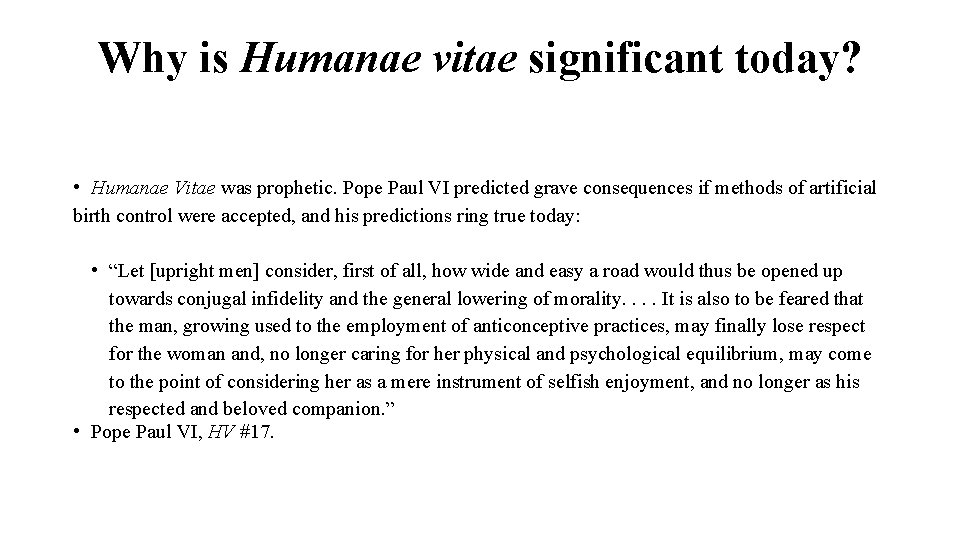 Why is Humanae vitae significant today? • Humanae Vitae was prophetic. Pope Paul VI