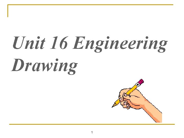 Unit 16 Engineering Drawing 1 