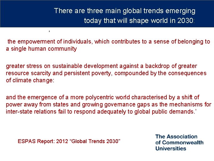 There are three main global trends emerging today that will shape world in 2030: