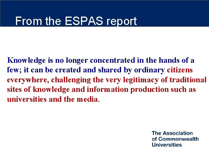 From the ESPAS report Knowledge is no longer concentrated in the hands of a From the ESPAS report Knowledge is no longer concentrated in the hands of a