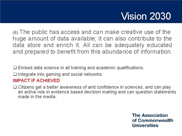 Vision 2030 (6) The public has access and can make creative use of the