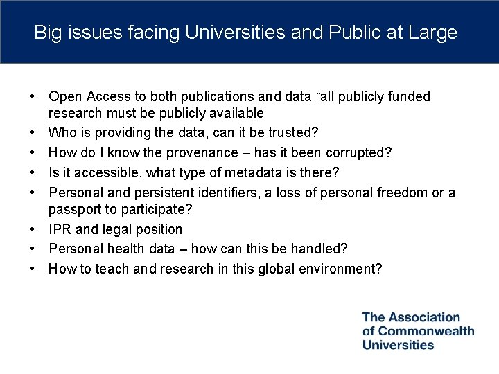 Big issues facing Universities and Public at Large • Open Access to both publications