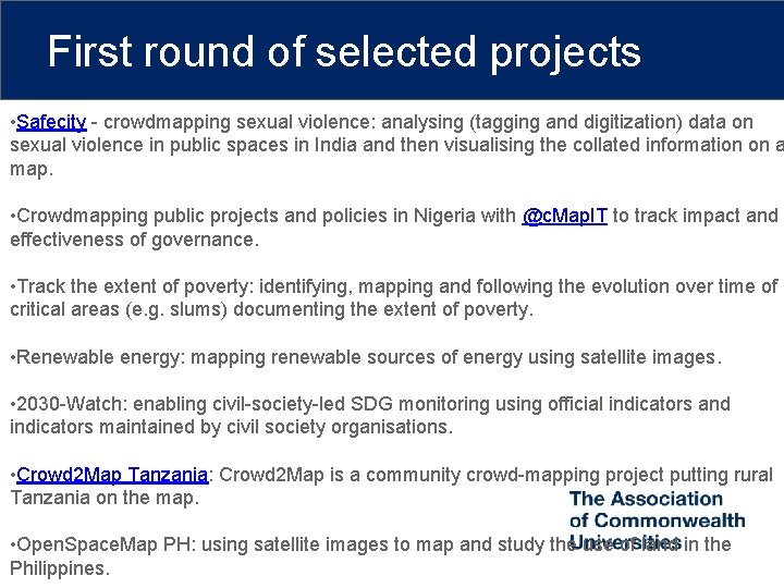 First round of selected projects • Safecity - crowdmapping sexual violence: analysing (tagging and