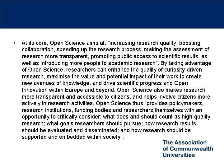  • At its core, Open Science aims at: “increasing research quality, boosting collaboration,