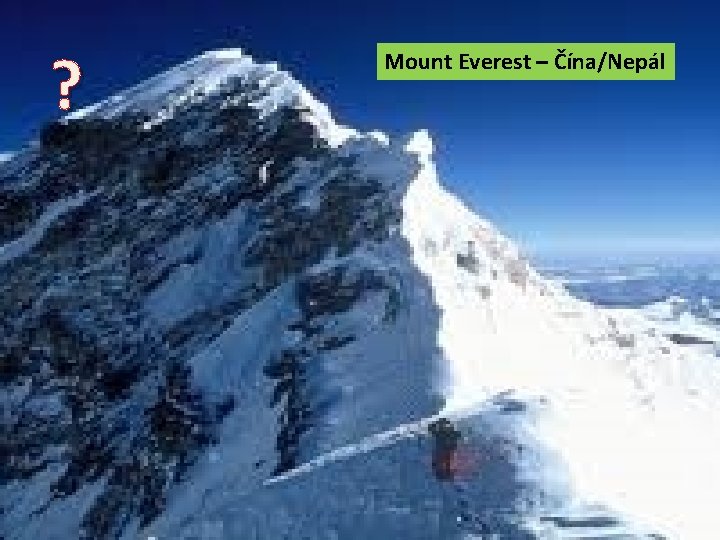 ? Mount Everest – Čína/Nepál 