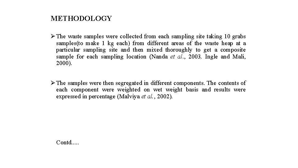 METHODOLOGY Ø The waste samples were collected from each sampling site taking 10 grabs METHODOLOGY Ø The waste samples were collected from each sampling site taking 10 grabs