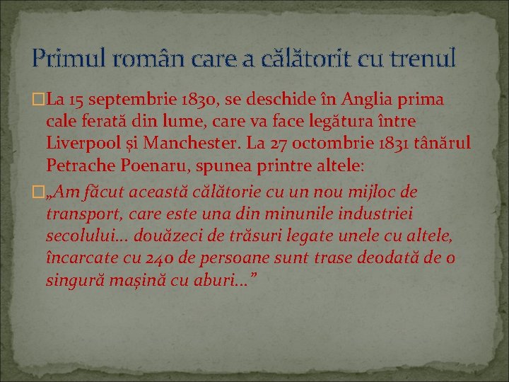 Primul român care a călătorit cu trenul �La 15 septembrie 1830, se deschide în