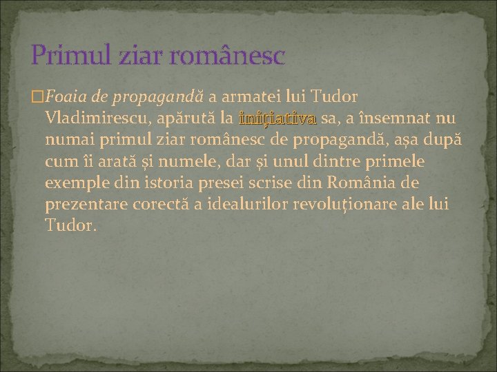 Primul ziar românesc �Foaia de propagandă a armatei lui Tudor Vladimirescu, apărută la inițiativa