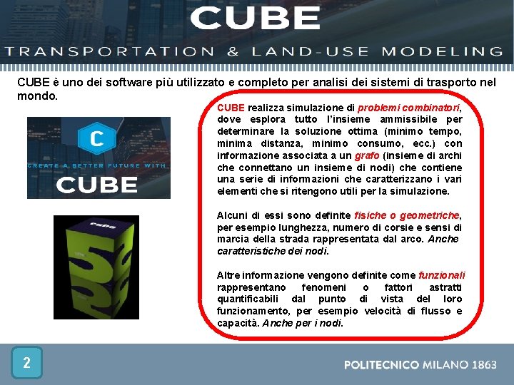 CUBE è uno dei software più utilizzato e completo per analisi dei sistemi di