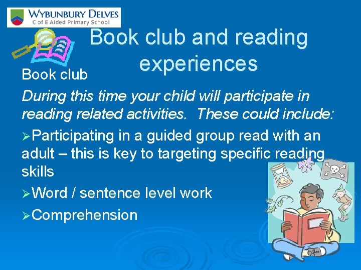 Book club and reading experiences Book club During this time your child will participate
