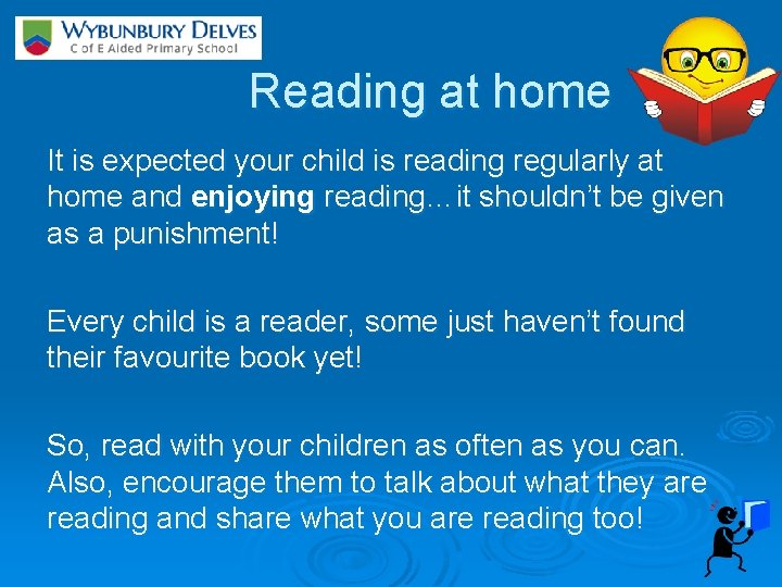 Reading at home It is expected your child is reading regularly at home and