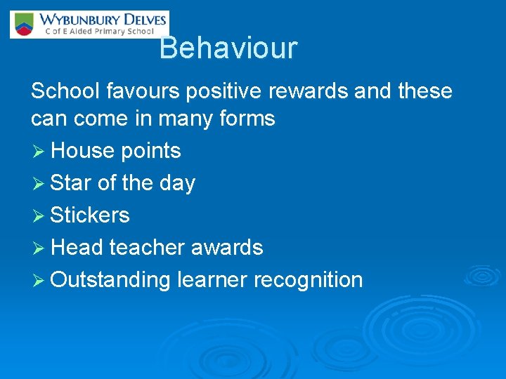 Behaviour School favours positive rewards and these can come in many forms Ø House