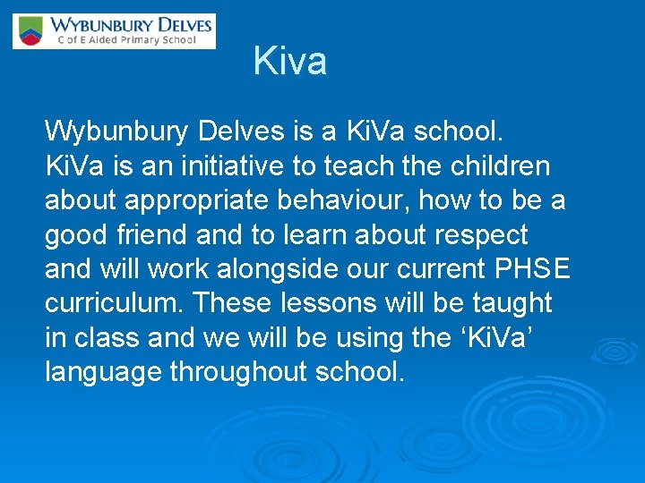 Kiva Wybunbury Delves is a Ki. Va school. Ki. Va is an initiative to