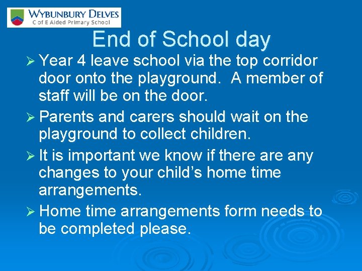 End of School day Ø Year 4 leave school via the top corridor door